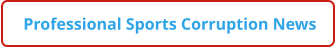 Professional Sports Corruption News