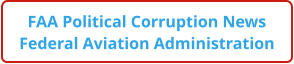 FAA Political Corruption News Federal Aviation Administration