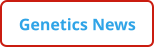 Genetics News